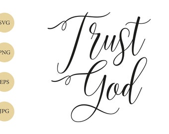 Trust God SVG, Christian SVG, Christian Quote SVG, Inspirational Svg, Cricut Cut File, T-Shirt Design File | Digital Download