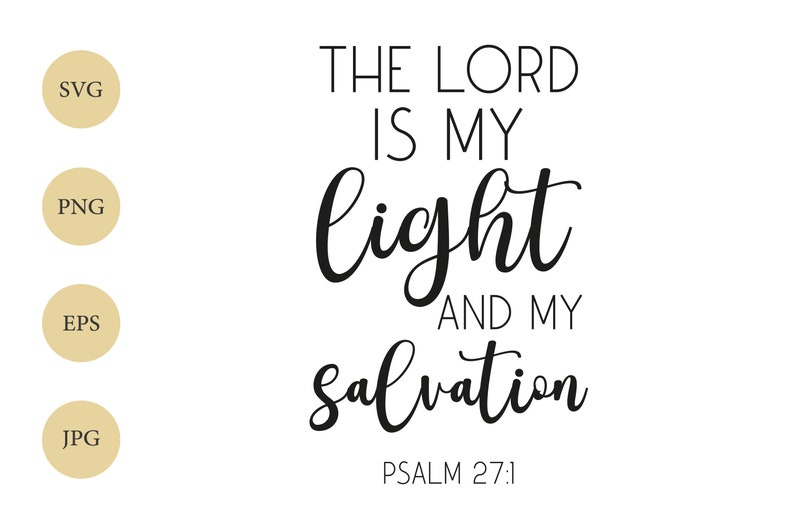 The lord is my light and my salvation bible verse svg christian svg