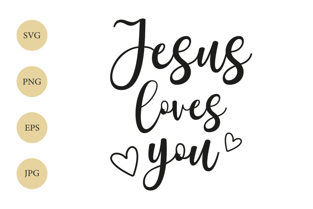 Jesus Loves You SVG Jesus SVG Christian Quote SVG - Etsy