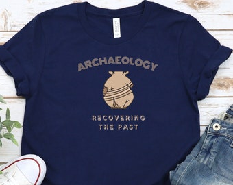 Archaeology Recovering the Past, Archaeology T-shirt, Unisex T-Shirt, Gift for Archaeologist, Archaeology Hobby, Professional Archaeologist