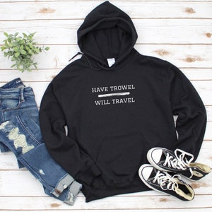 Have Trowel - Will Travel, Archaeologist, Archaeology, Shovelbum, Archaeology Field Tech, Gift for Archaeologist