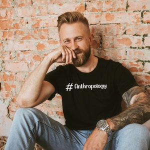 Anthropology Shirt, Hashtag Anthropology, Anthropologist, Unisex T-Shirt, Anthropologist Gift, Gift for Anthropologist, Anthropology Student