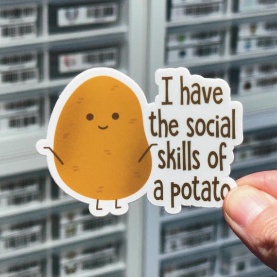 I Have The Social Skills Of A Potato Sticker, Funny Introvert Gift, Adult Humor Stickers, Social Anxiety Disorder, Anxious, Antisocial Gift