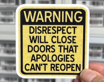 Warning: Disrespect Will Close Doors That Apologies Can't Reopen Sticker, Bold Boundary Setting, Self Respect Quote, Empowering Confidence