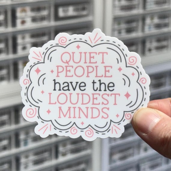 Quiet People Have The Loudest Minds Sticker, Overthinking Label, Shy, Anti Social Anxiety Sticker, Introvert Sticker, Overthinker Sticker