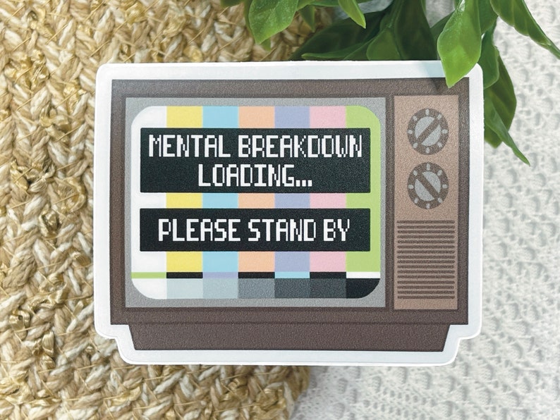 Mental Breakdown Loading...please Stand by Sticker, Mental Stability ...