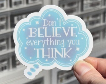 Don't Believe Everything You Think Sticker, Overthinker Depression Label, Anxiety Stickers, Mental Health Self Care Stickers for Counselor