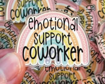 Emotional Support Coworker Acrylic Pin for Backpack, Purse, Hat, Lapel Pin for Jacket, Button for Bag, Pinback for Cap, Gift For Work Bestie