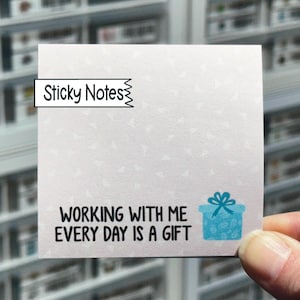 Working With Me Every Day Is A Gift Sticky Notes, Funny Memo Pad, Cute Notepad, Sticky Note Pad, Funny Office Gift, Coworker Gift, Work BFF