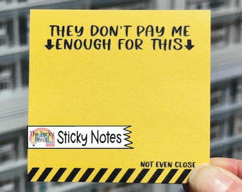 They Don't Pay Me Enough For This Sticky Notes, Funny Memo Pad, Cute Notepad, Sticky Note Pad, Funny Office Gift, Coworker Gift For Boss