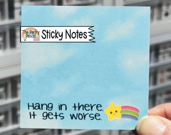Hang In There It Gets Worse Sticky Notes, Encouraging Funny Memo Pad, Star Notepad, Rainbow Sticky Note Pad, Funny Office Gift Coworker Gift