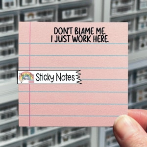 Don’t Blame Me I Just Work Here Sticky Notes, Funny Memo Pad, Notepad, Sarcastic Sticky Note Pad, Funny Office Coworker Gift, Boss Present