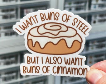 I Want Buns Of Steel But I Also Want Buns Of Cinnamon Sticker, Funny Diet Motivation, Self Love Stickers, Exercise, Workout, Fitness Gift