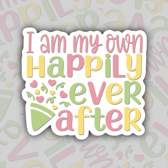 I Am My Own Happily Ever After Sticker, Self Care Stickers