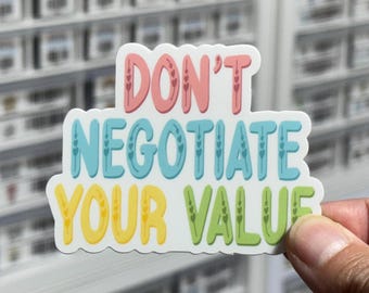 Don’t Negotiate Your Value Sticker, Self Worth Label, Self Care Stickers, Self Love Stickers, Pretty Affirmation Stickers, Feminist Stickers