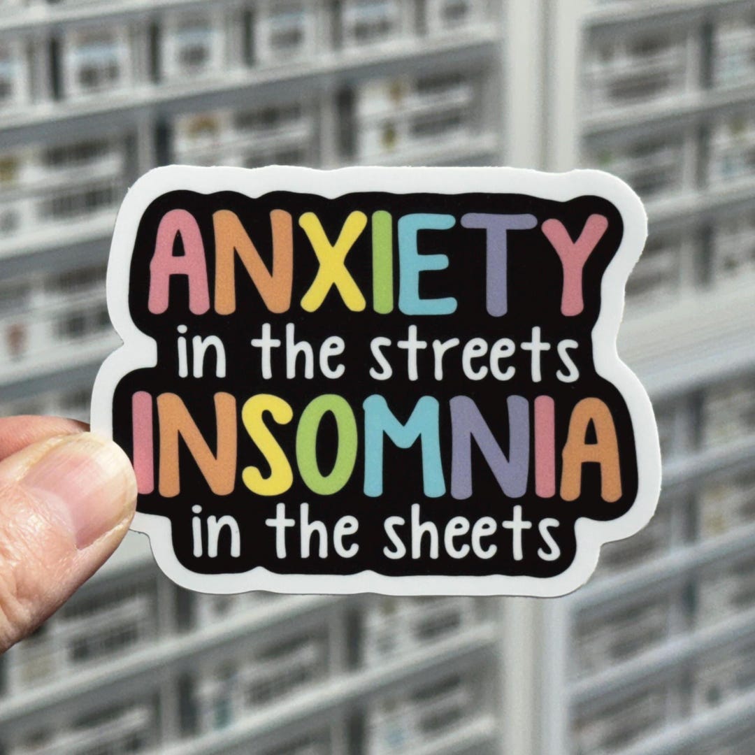 Disoriented Stickers Anxiety in the Streets, Insomnia in the Sheets Sticker, Sarcastic ...