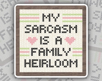 My Sarcasm Is A Family Heirloom Sticker, Sarcastic Sticker, Adult Humor Stickers, Funny Sticker Adult, Snarky Decal, Sassy Label, Sarcasm