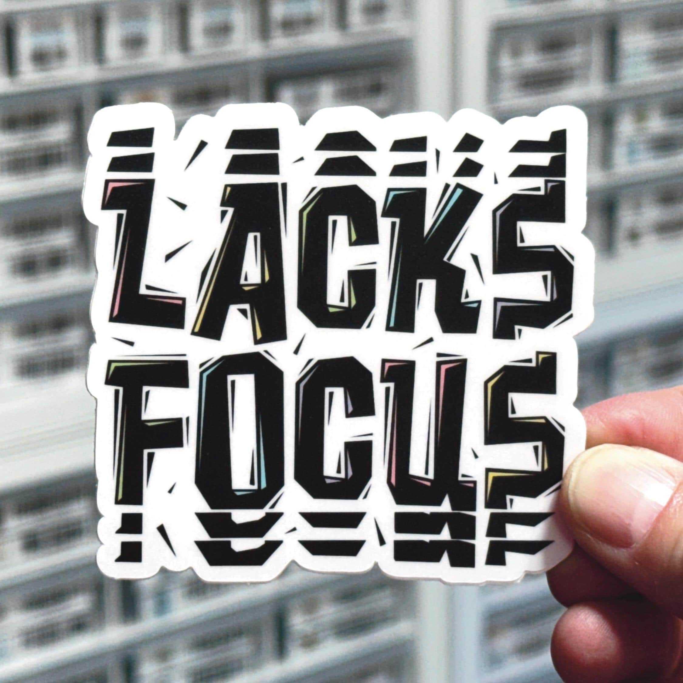 Unfocused Labels Lacks Focus Sticker, ADHD Sticker, Funny Sarcastic Stickers, Distracted ...