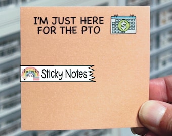 I'm Just Here For The PTO Sticky Notes, Funny Memo Pad Notepad, Boss Present, Sticky Note Pad, Sarcastic Office Supplies, Fun Coworker Gift