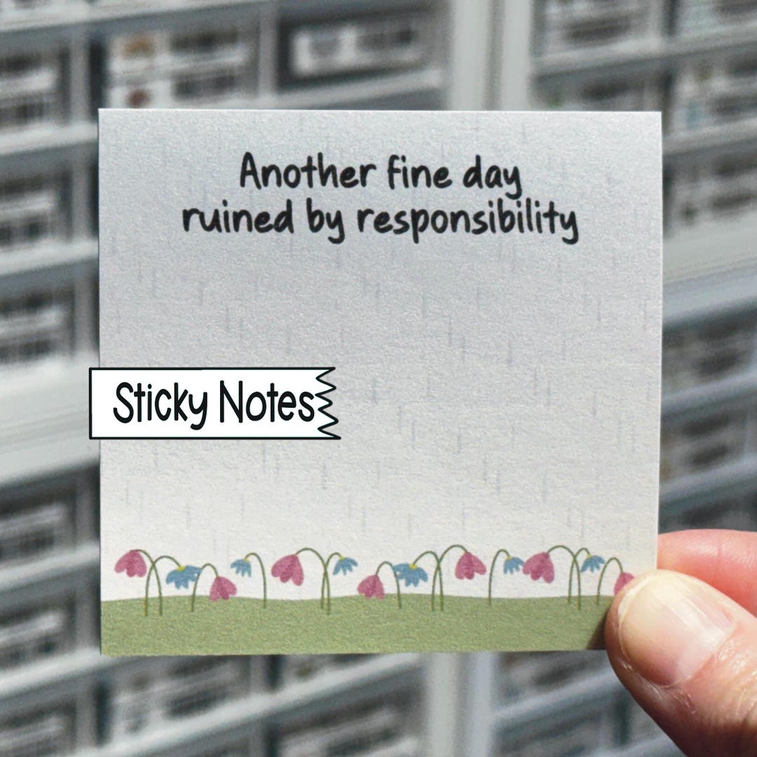 Another Fine Day Ruined by Responsibility Sticky Notes, Funny Memo Pad ...
