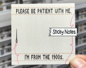 Please Be Patient With Me I&#39;m From The 1900s Sticky Notes, Funny Memo Pad, Fun Cubicle Decor, Sarcastic Notepad Stationery, Sticky Note Pad