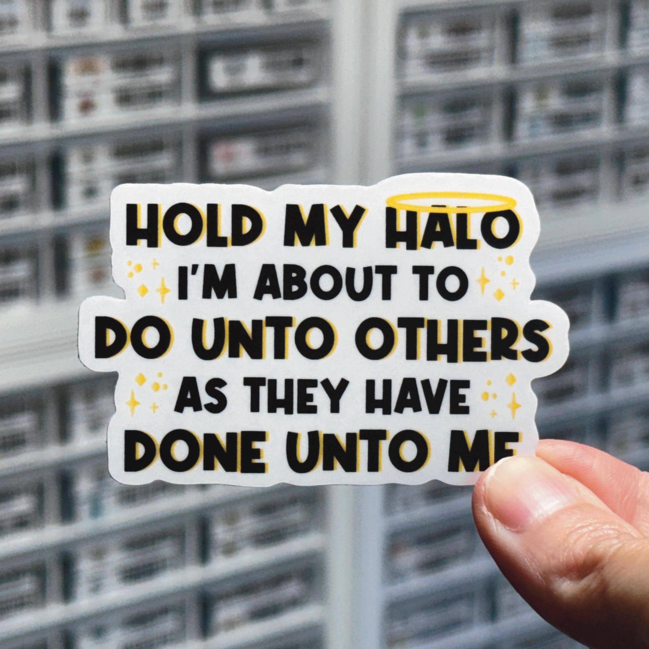Hold My Halo I'm About To Do Unto Others As They Have Done Unto Me Sticker, Cute Revenge Sticker, Vengeance Label, Snarky Sarcastic Stickers