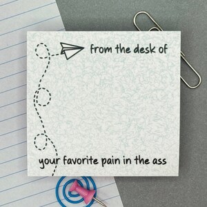 From The Desk Of Your Favorite Pain In The Ass Sticky Notes, Funny Memo Pad, Cute Notepad, Home Office Stationery, Fun Sticky Note Pad, PITA