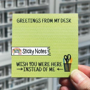 Greetings From My Desk Wish You Were Here Instead of Me Sticky Notes, Funny Memo Pad, Fun Cubicle Decor, Notepad Stationery, Sticky Note Pad
