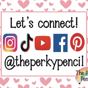 May include: A white rectangular sign with a pink heart pattern background featuring the text Let's connect! and @theperkypencil. Below the text are the colorful logos for Instagram, TikTok, YouTube, Facebook, and Pinterest. A small rainbow pencil logo with the text The Perky Pencil is in the bottom right corner.