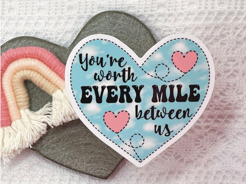 Long Distance Sticker Youre Worth Every Mile Between Us Sticker Long Distance - Etsy