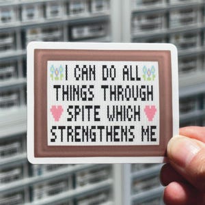 I Can Do All Things Through Spite Which Strengthens Me Sticker, Sarcastic Stickers, Needlepoint, Cross Stitch, Sewing, Adult Humor Stickers