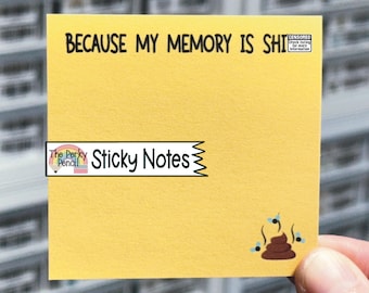 Because My Memory Is Sh*t Sticky Notes, Funny Memo Pad, Notepad, Sarcastic Sticky Note Pad, Funny Office Coworker Gift, Forgetful Present