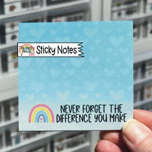 Never Forget The Difference You Make Sticky Note Pad, Cute Sticky Notes, Encouraging Memo Pad, Teacher Sticky Notes, Cute Notepad for Office