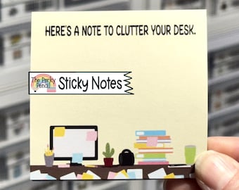 Here's A Note To Clutter Your Desk Sticky Notepad, Funny Sticky Notes, Cute Memo Pad, Sarcastic Note Pad, Home Office Teacher Stationery
