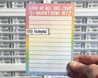 Look At All This Crap I Haven't Done Yet Notepad, Sarcastic Memo Pad, Teacher Notepad, To Do List Note Pad, Desk Notepad, 4x6 Funny Notepad
