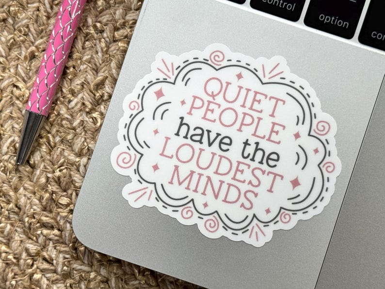 Quiet People Have The Loudest Minds Sticker, Overthinking Label, Shy, Anti Social Anxiety Sticker, Introvert Sticker, Overthinker Sticker image 4