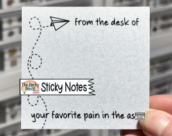 From The Desk Of Your Favorite Pain In The *ss Sticky Notes, Funny Memo Pad, Cute Notepad, Home Office Stationery, Fun Sticky Note Pad, PITA