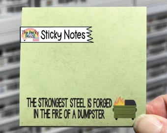 The Strongest Steel Is Forged In The Fire Of A Dumpster Sticky Notes, Funny Memo Pad, Cute Notepad, Humor Sticky Note Pad, Funny Office Gift