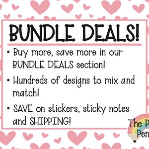 May include: A white rectangular sign with a pink heart pattern background. The text reads BUNDLE DEALS! Buy more, save more in our BUNDLE DEALS section! Hundreds of designs to mix and match! SAVE on stickers, sticky notes and SHIPPING! The Perky Pencil logo.