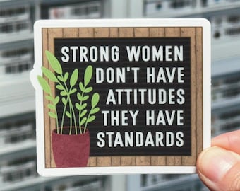 Pegatina "Las mujeres fuertes no tienen actitudes, tienen estándares", pegatinas de autocuidado, pegatinas de empoderamiento, lindo regalo feminista, regalo feminista