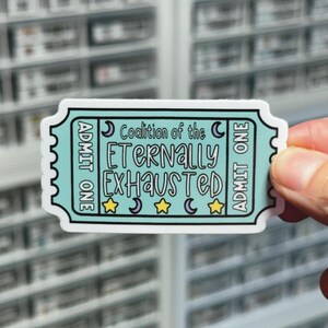 Eternally Exhausted Sticker, Funny Ticket Stickers, Sarcastic Stickers, Nap Queen, I Love Sleep Decal, I Love Naps, Napaholic, Always Tired