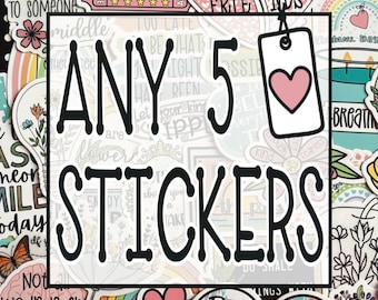 Choose Any 5 Single Stickers, Pick Your Own, Choose Your Own, Sticker Bundle, Sticker Pack, Sticker Set, Multipack, Assorted Stickers