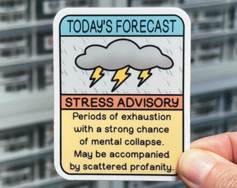 Today's Forecast: Stress Advisory Sticker, NSFW Stickers, Sarcastic Stickers, Dark Humor Stickers, Funny Stickers Adult, Fun Cubicle Decor