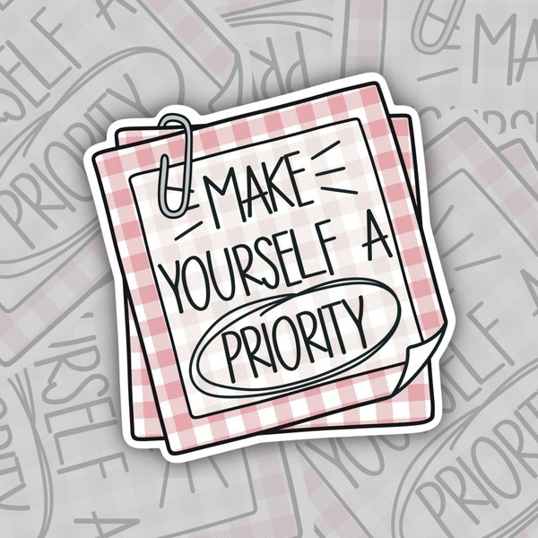 Make Yourself a Priority Sticker, Sticky Note Reminder Sticker, Suicide Prevention Label, Anxiety Stickers, Pretty Cute Self Care Stickers