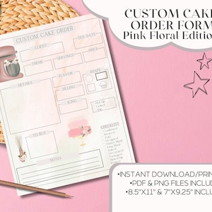 May include: Printable custom cake order form with a pink floral design. The form includes sections for client details, cake flavor, filling, icing, shape, and a checklist. The form is available in 8.5" x 11" and 7" x 9.25" sizes.