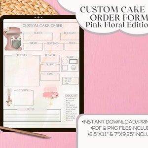 May include: Printable custom cake order form with a pink floral design. The form includes sections for client details, theme, servings, due date, price, details, flavor, shape, filling, icing, to buy, notes, and a checklist. The form is 8.5 inches by 11 inches and 7 inches by 9.25 inches.