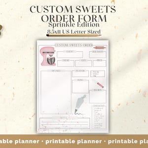 May include: Printable order form for custom sweets, featuring a pink stand mixer and a piping bag. The form includes sections for client details, theme, quantity, price, flavor, icing, and to-buy list. The form is 8.5x11 inches and is designed for US letter size paper.