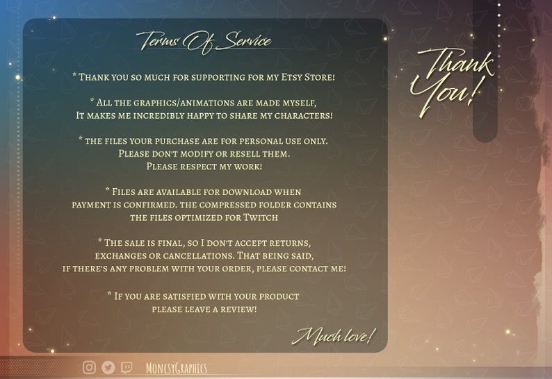 May include: A digital illustration of a text-based document with a brown background and white text. The text reads "Terms of Service" and includes information about the sale of digital graphics and animations. The text also includes a thank you message and a request for reviews.