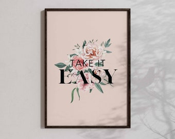 Take It Easy Floral Quote Print - Typography Print - Printable Floral Quote Wall Art - Instant Download