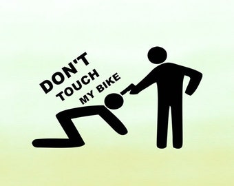 dont't touch my bike, funny svg, bike svg, t-shirt svg, design svg, decor svg, decorative svg, hoodie svg, rock svg, do not touch svg, funny